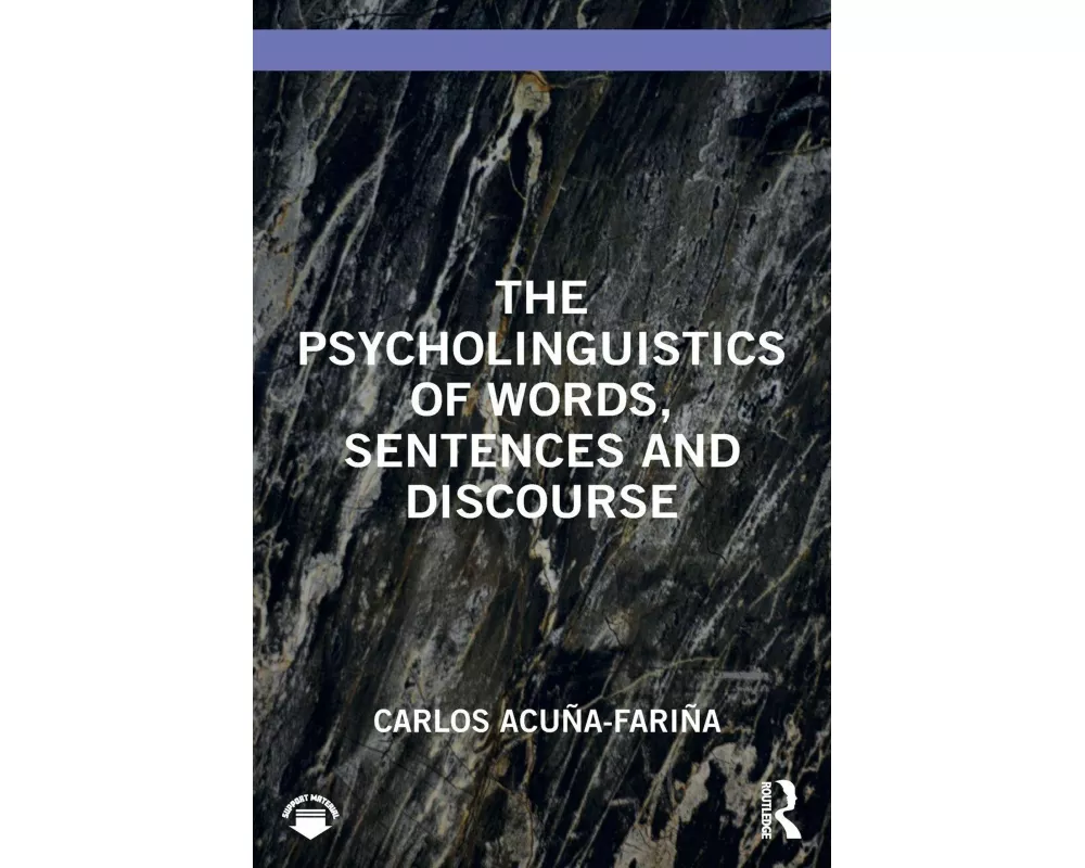 The Psycholinguistics of Words, Sentences and Discourse