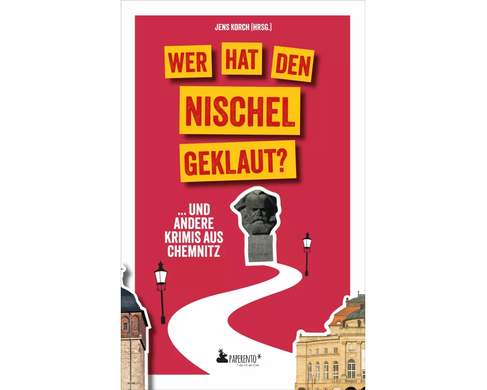 Wer hat den Nischel geklaut? ... und andere Krimis aus Chemnitz