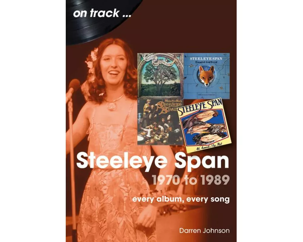 Steeleye Span 1970 to 1989 On Track