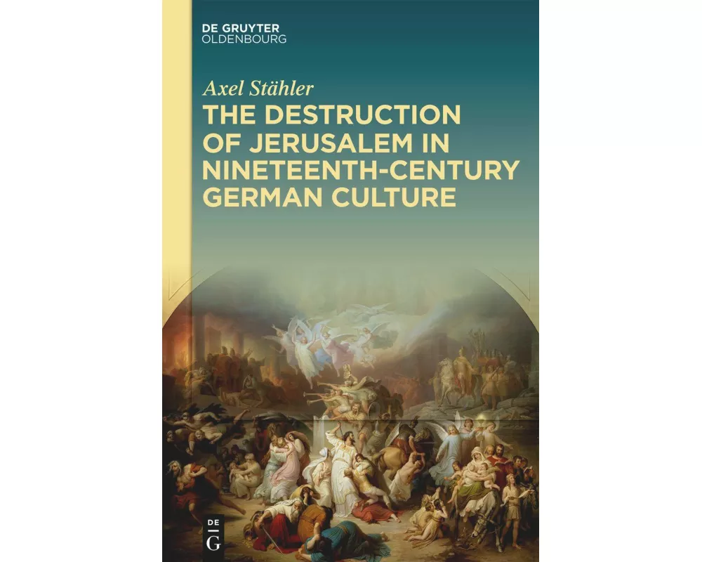The Destruction of Jerusalem in Nineteenth-Century German Culture