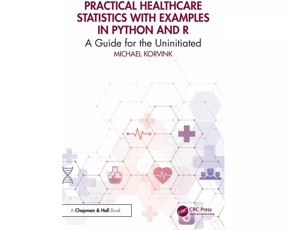 Practical Healthcare Statistics with Examples in Python and R