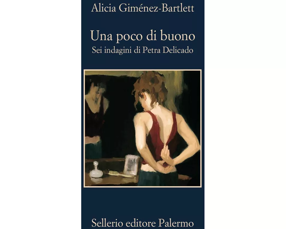 Un poco di buono. Sei indagini per Petra Delicado