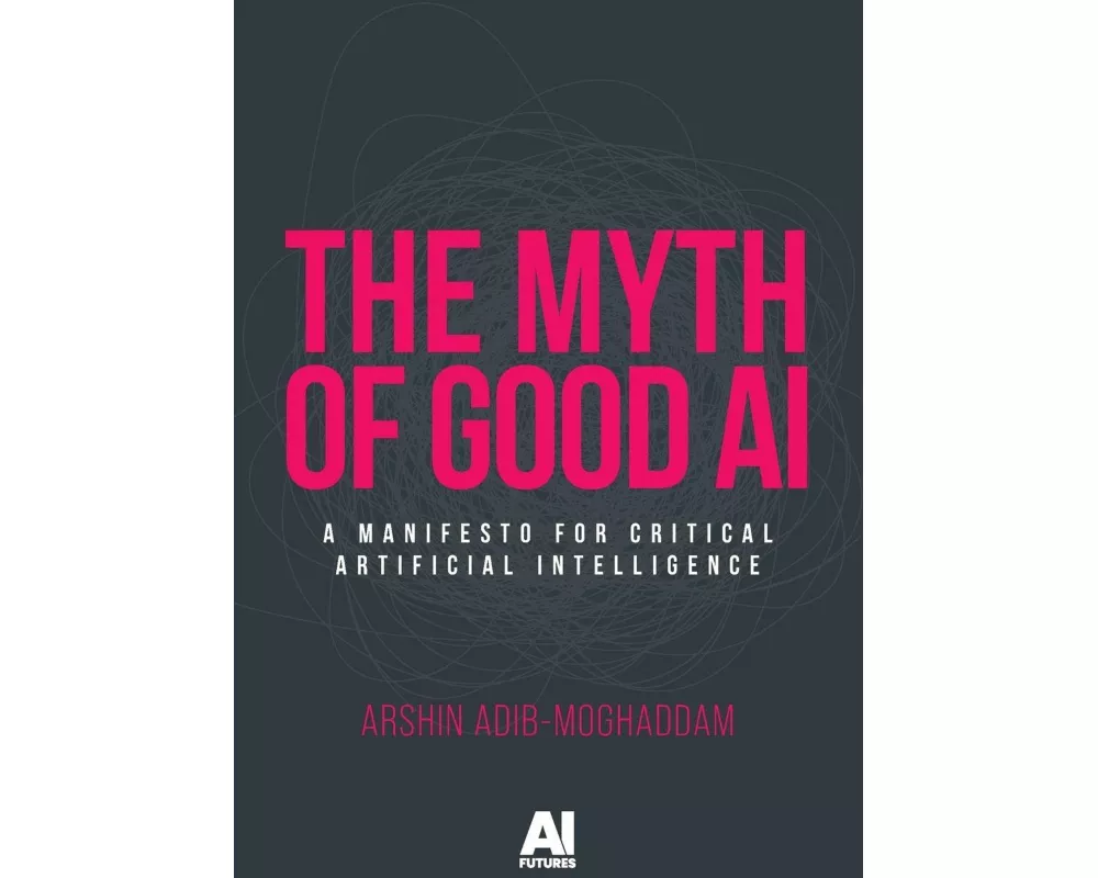 The Myth of Good Ai