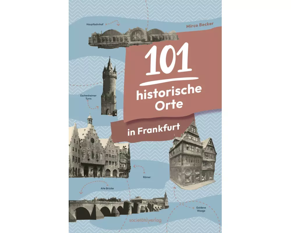 101 historische Orte in Frankfurt