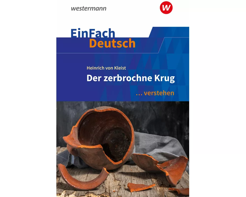 Der zerbrochne Krug (inkl. Variant). EinFach Deutsch ... verstehen