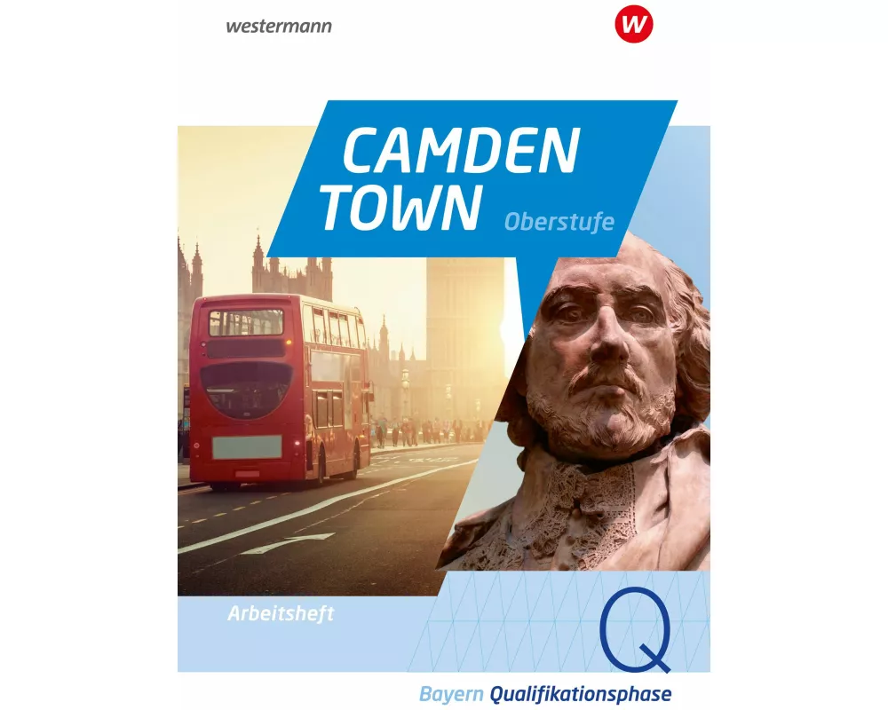 Camden Town Oberstufe. Arbeitsheft Qualifikationsphase. Für die Sekundarstufe II in Bayern