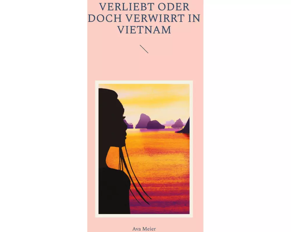 Verliebt oder doch verwirrt in Vietnam
