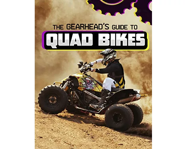 The Gearhead's Guide to Quad Bikes