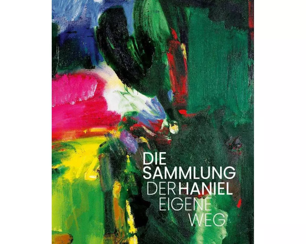 Die Sammlung Haniel - Der Eigene Weg