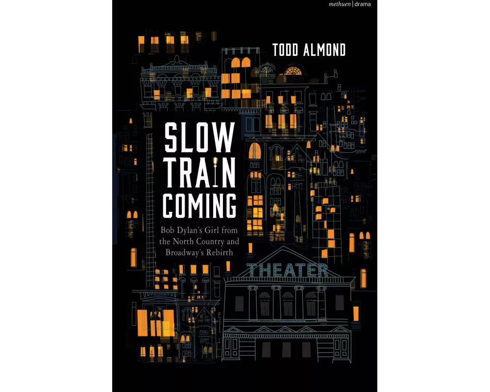 Slow Train Coming: Bob Dylan’s Girl From the North Country and Broadway's Rebirth