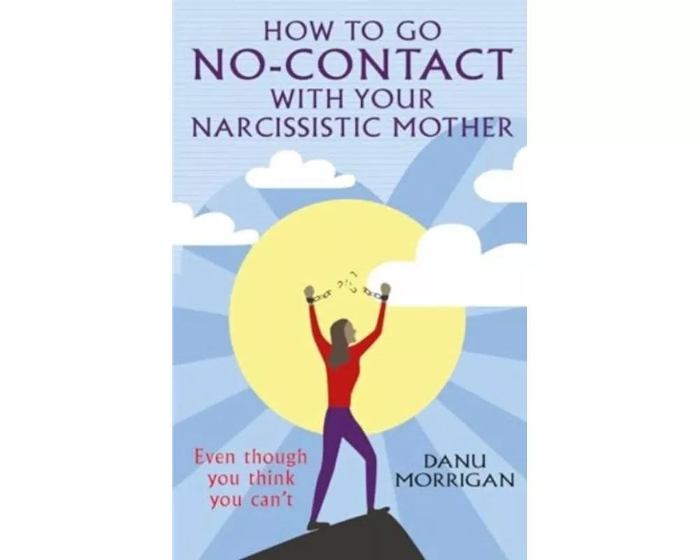 How to go No-Contact with Your Narcissistic Mother