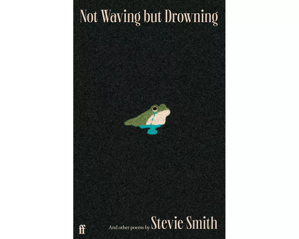 Not Waving but Drowning and other poems