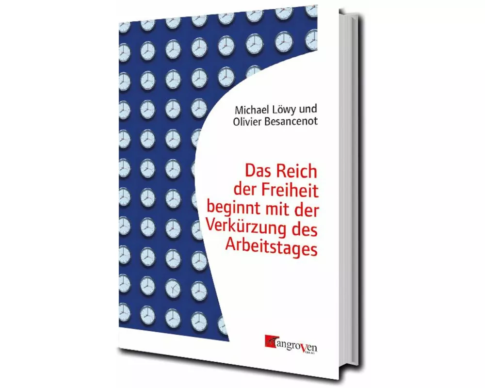 Das Reich der Freiheit beginnt mit der Verkürzung des Arbeitstages