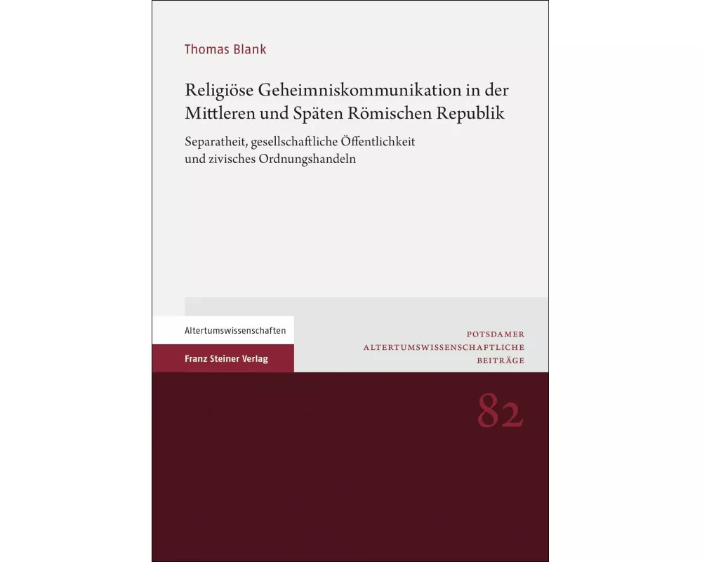 Religiöse Geheimniskommunikation in der Mittleren und Späten Römischen Republik