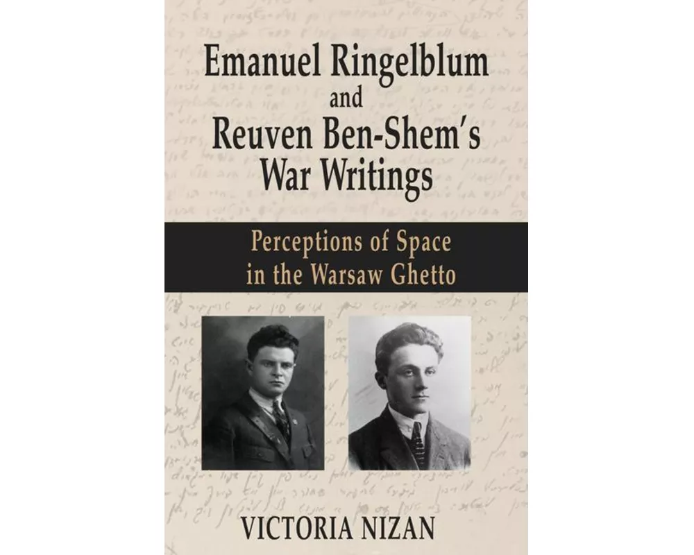 Emanuel Ringelblum and Reuven Ben-Shem's War Writings