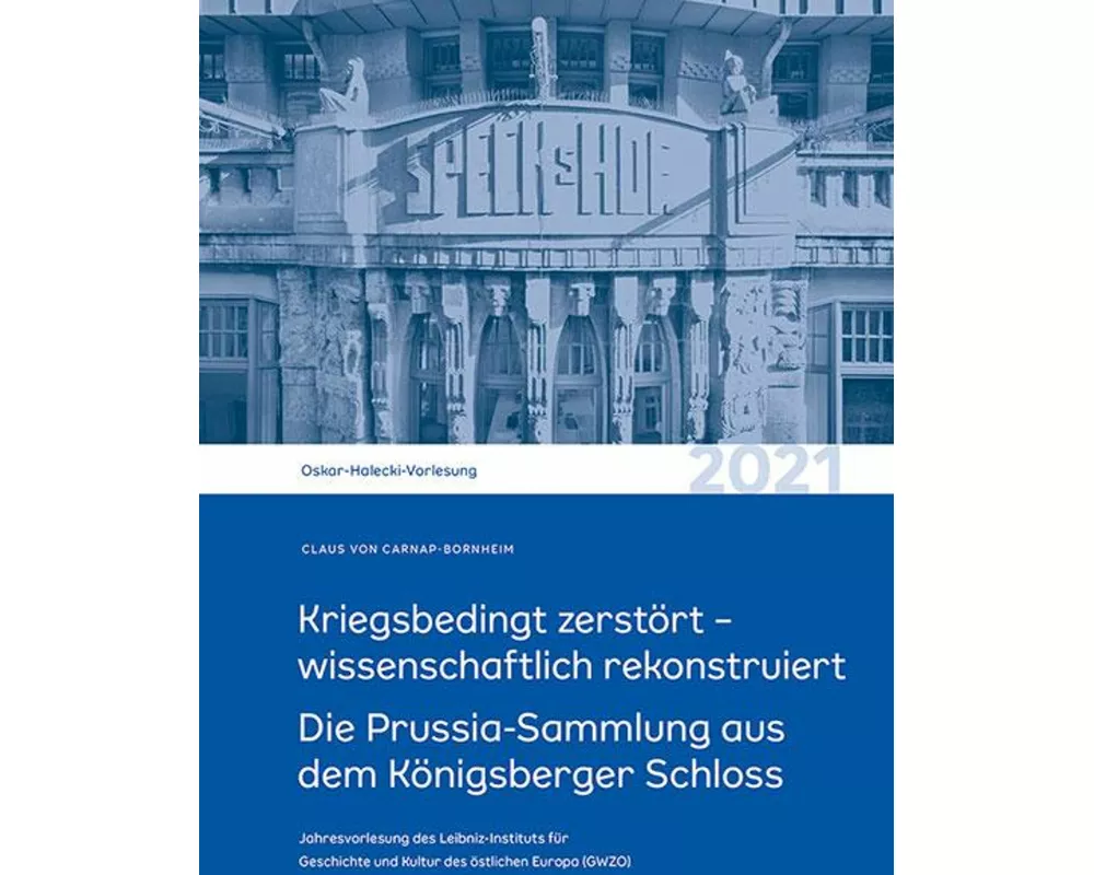 Kriegsbedingt zerstört - wissenschaftlich rekonstruiert