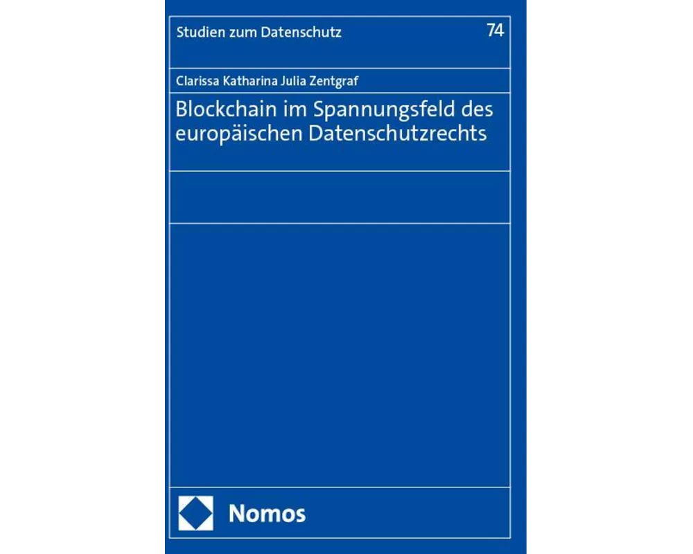 Blockchain im Spannungsfeld des europäischen Datenschutzrechts