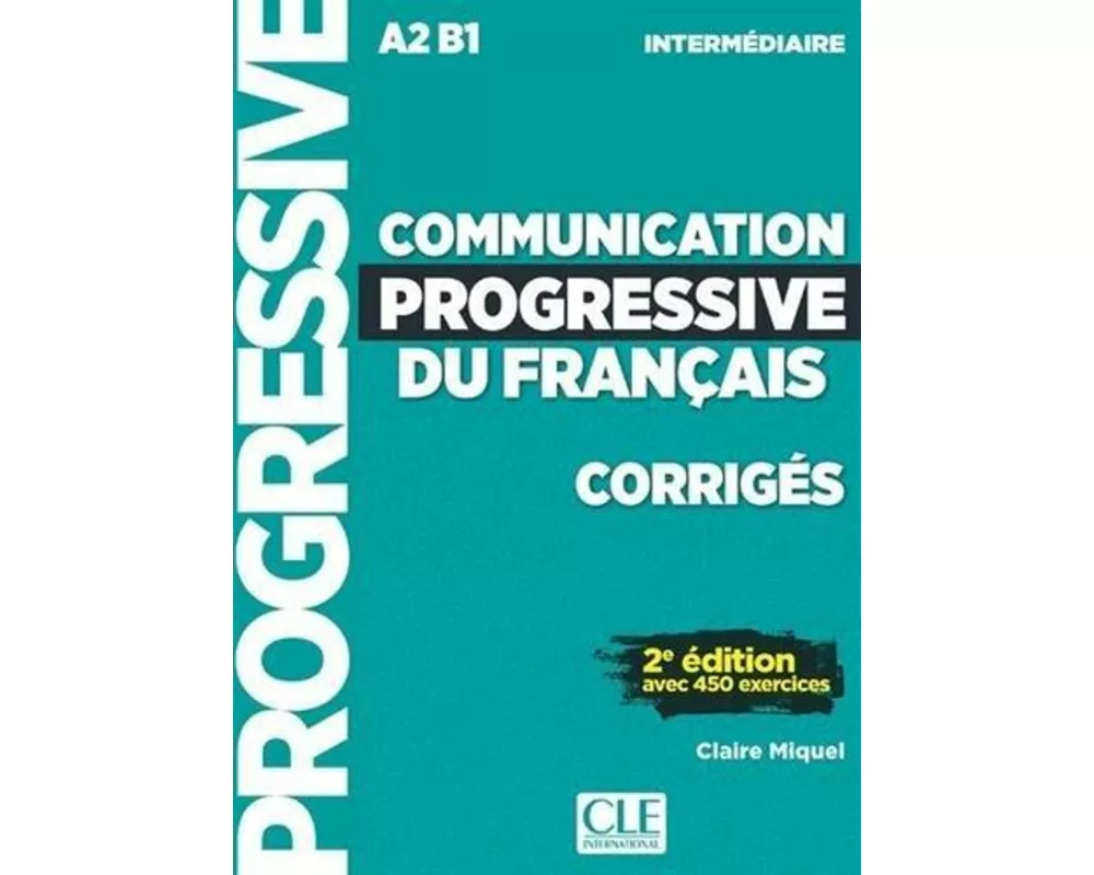 Communication progressive du francais: Niveau intermediaire (A2/B1) - Corriges