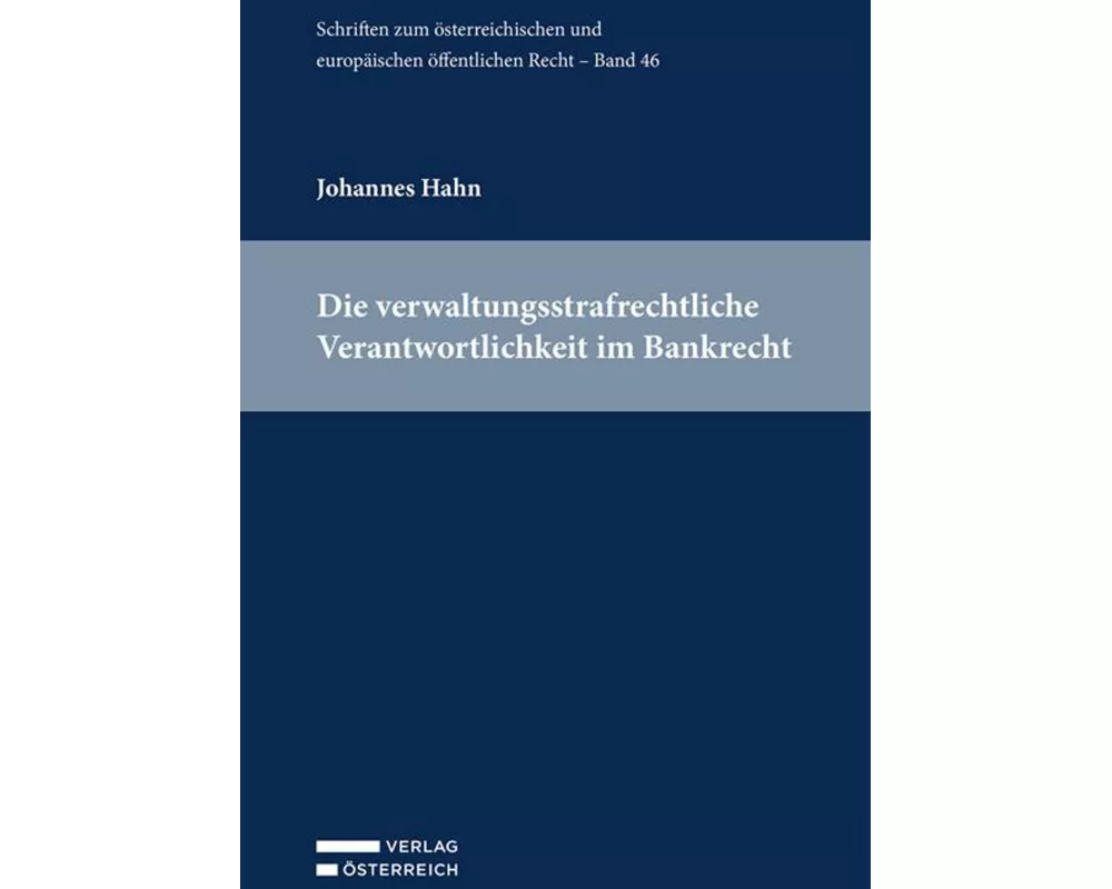 Die verwaltungsstrafrechtliche Verantwortlichkeit im Bankrecht