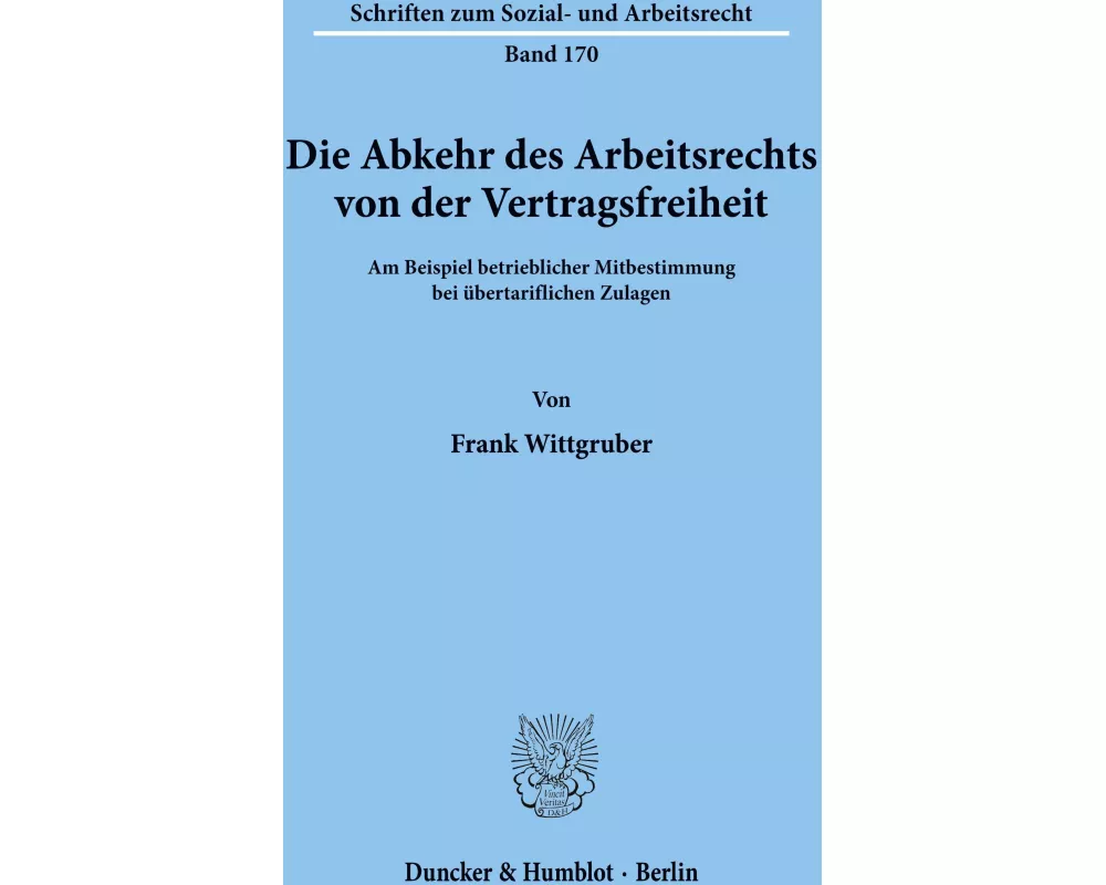 Die Abkehr des Arbeitsrechts von der Vertragsfreiheit