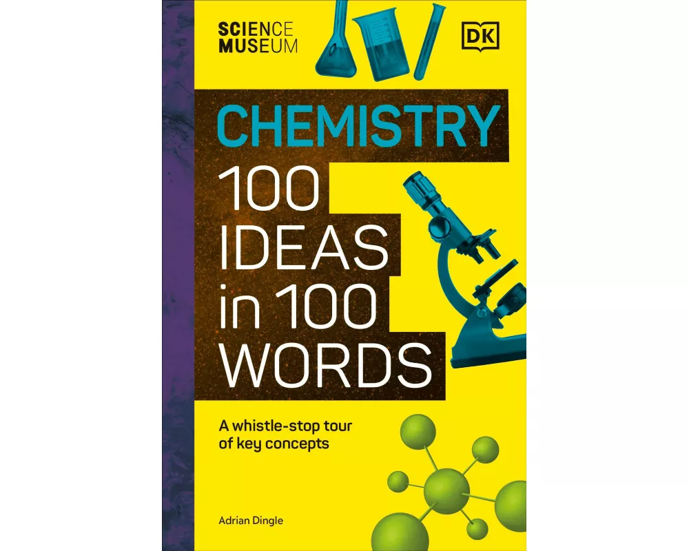 The Science Museum Chemistry 100 Ideas in 100 Words