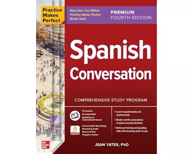 Practice Makes Perfect: Spanish Conversation, Premium Fourth Edition