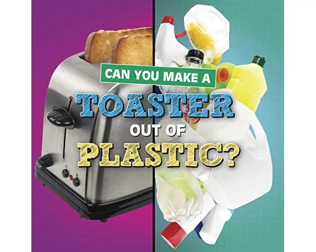 Can You Make a Toaster Out of Plastic?
