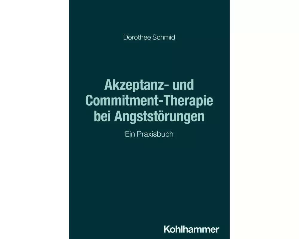 Akzeptanz- und Commitment-Therapie bei Angststörungen