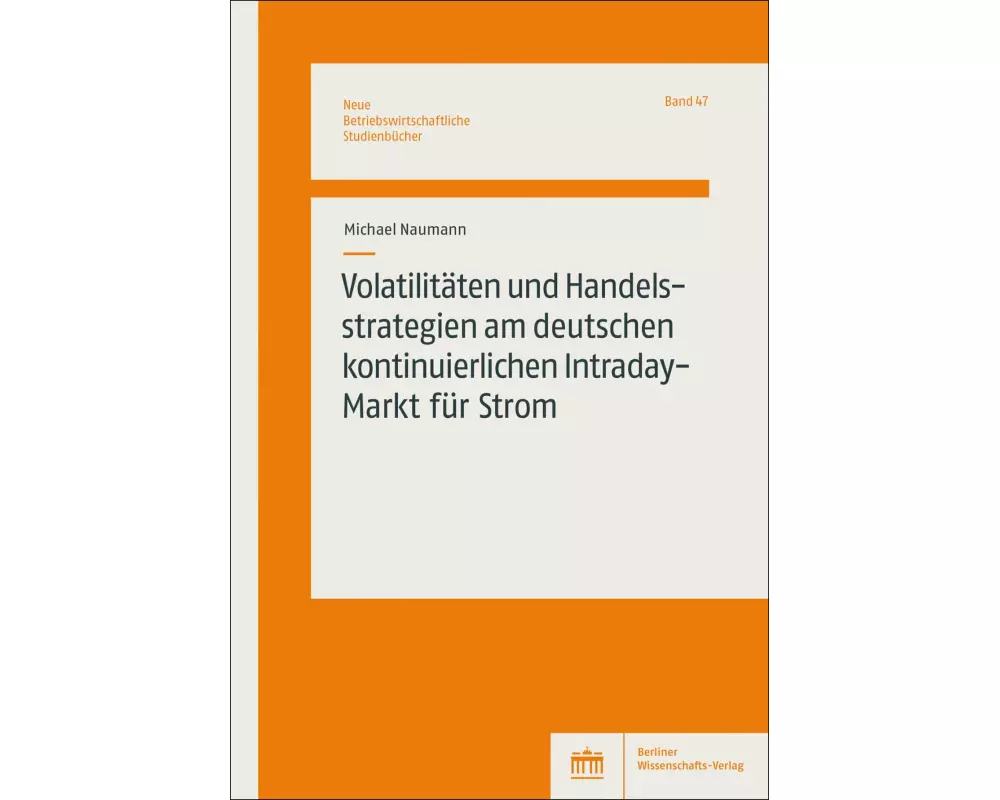 Volatilitäten und Handelsstrategien am deutschen kontinuierlichen Intraday-Markt für Strom