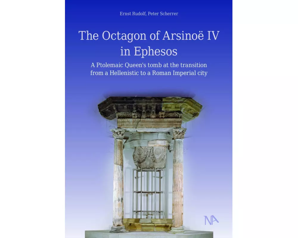 The Octagon of Arsinoë IV in Ephesos