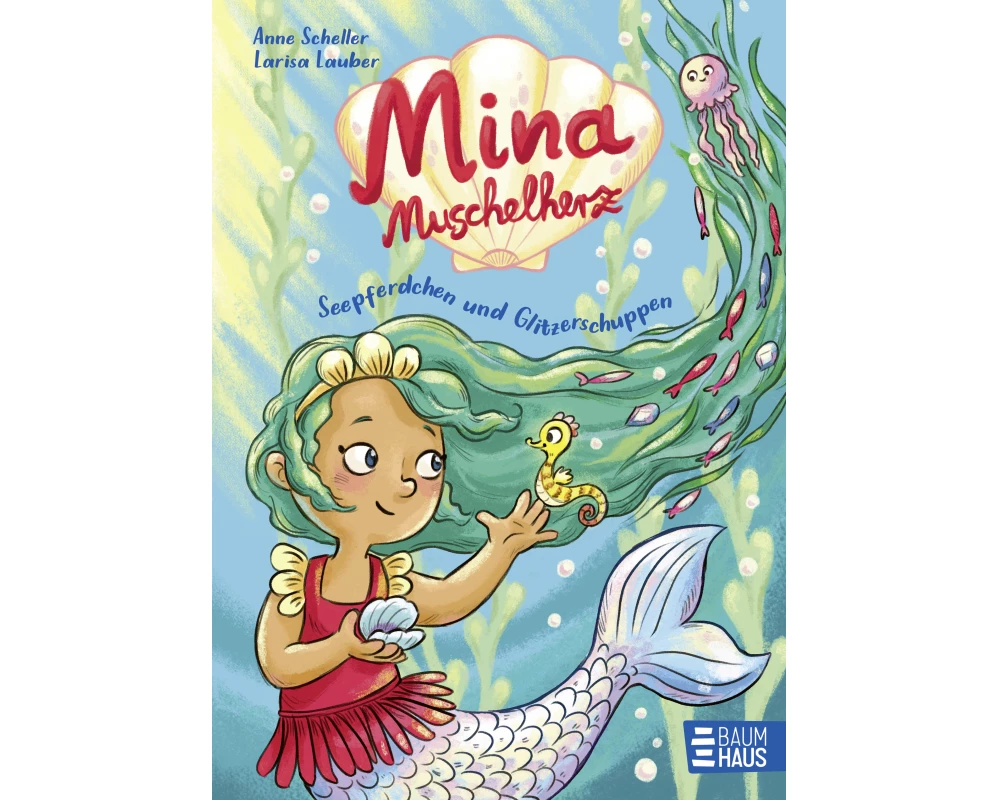 Mina Muschelherz - Seepferdchen und Glitzerschuppen