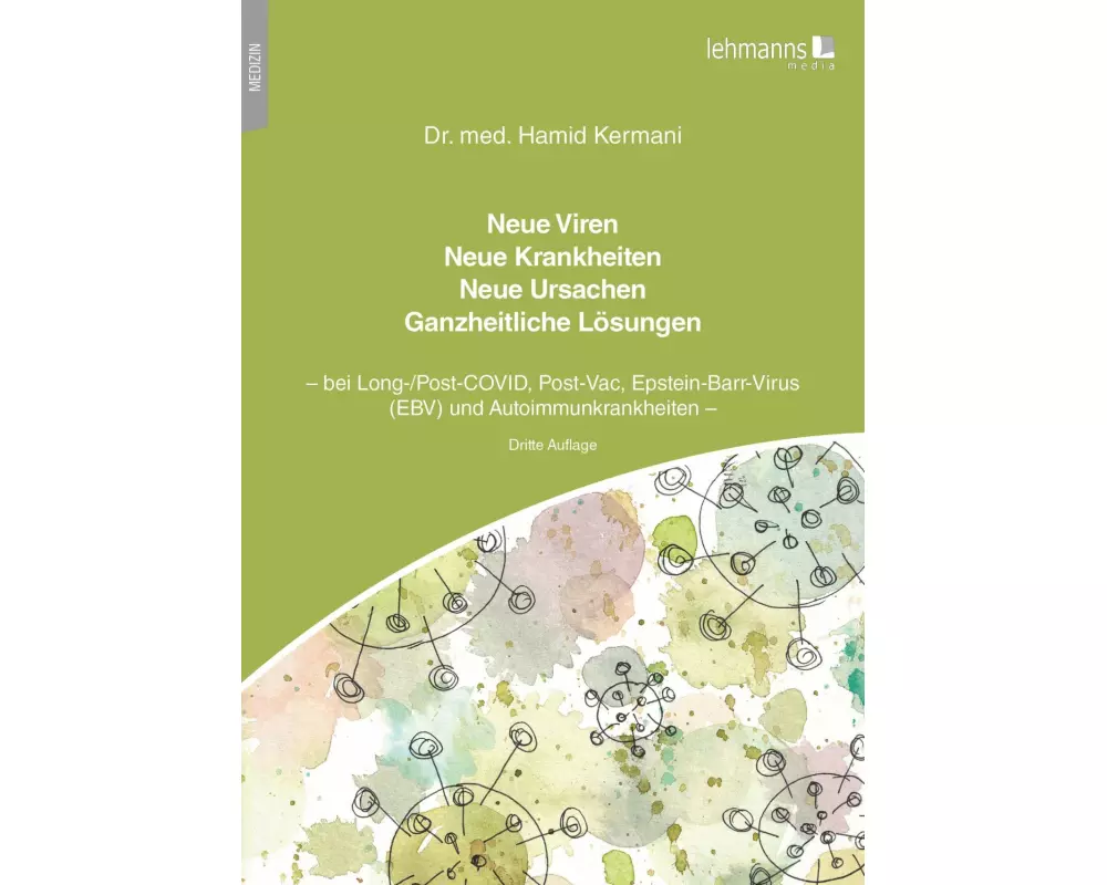 Neue Viren - Neue Krankheiten - Neue Ursachen - Ganzheitliche Lösungen