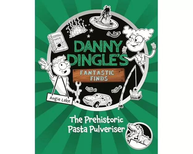 Danny Dingle's Fantastic Finds: The Prehistoric Pasta Pulveriser (Book 9)