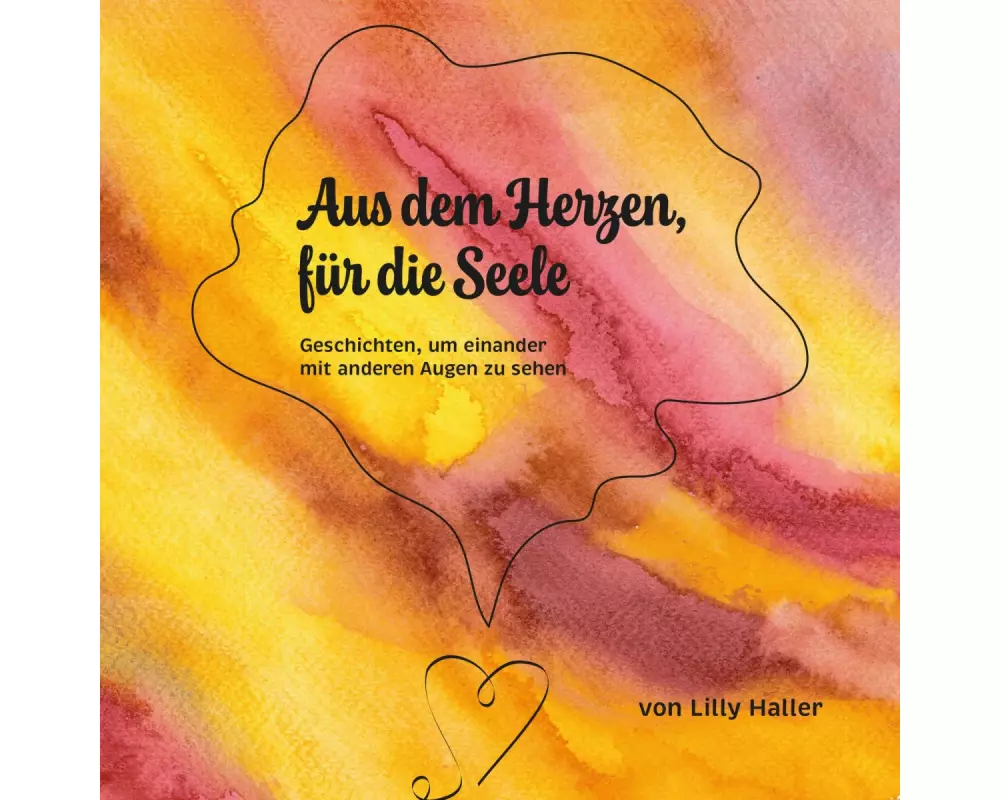 Aus dem Herzen, für die Seele