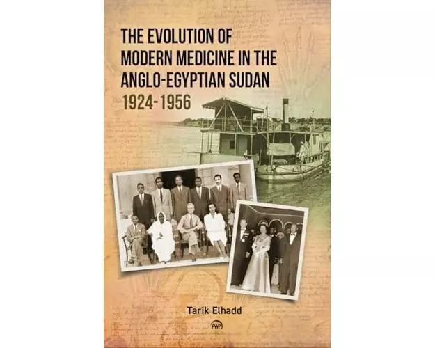 The Evolution Of Modern Medicine In The Anglo-egyptian Sudan 1924-1956