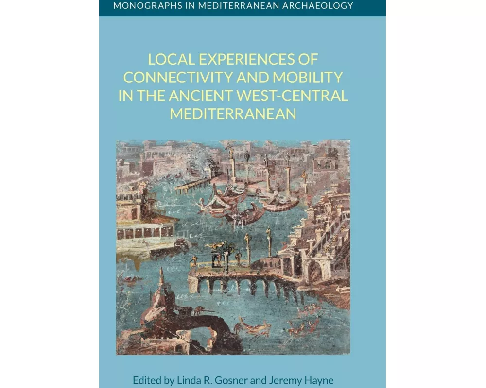 Local Experiences of Connectivity and Mobility in the Ancient West-Central Mediterranean