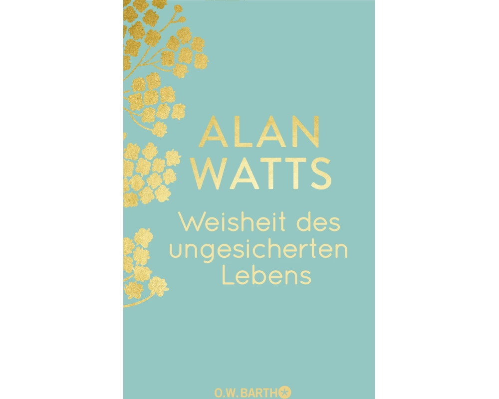 Weisheit des ungesicherten Lebens