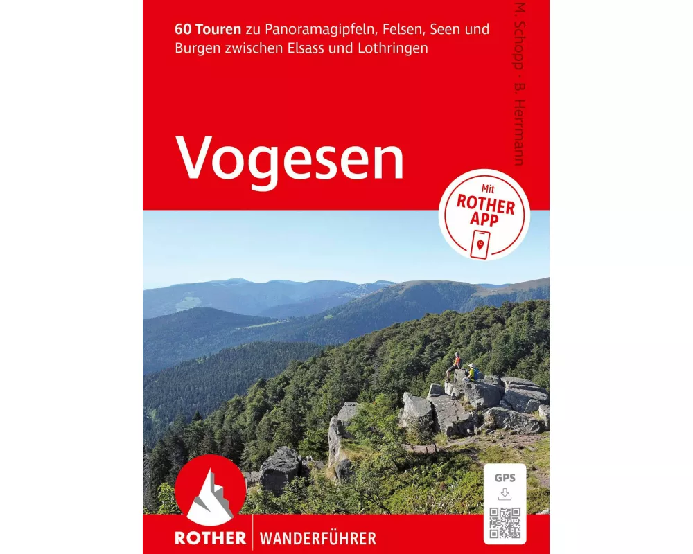 ROTHER Wanderführer Vogesen. 60 Touren zu Panoramagipfeln, Felsen, Seen und Burgen zwischen Elsass und Lothringen