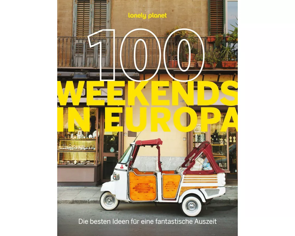 LONELY PLANET Bildband 100 Weekends in Europa