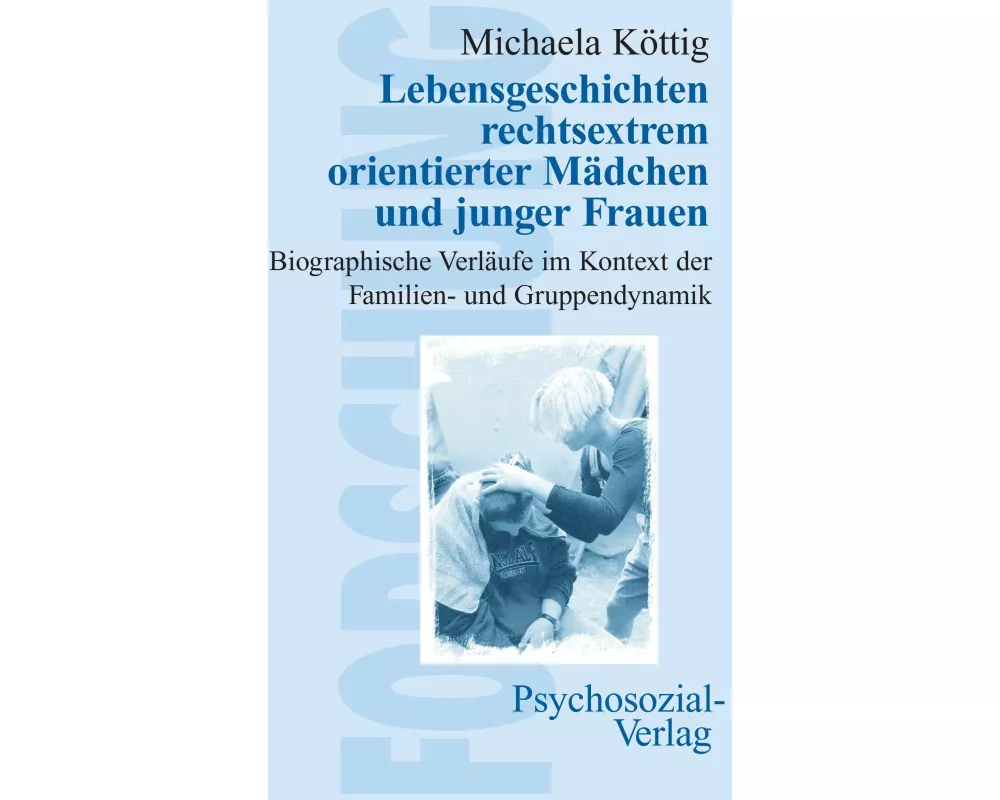 Lebensgeschichten rechtsextrem orientierter Mädchen und junger Frauen
