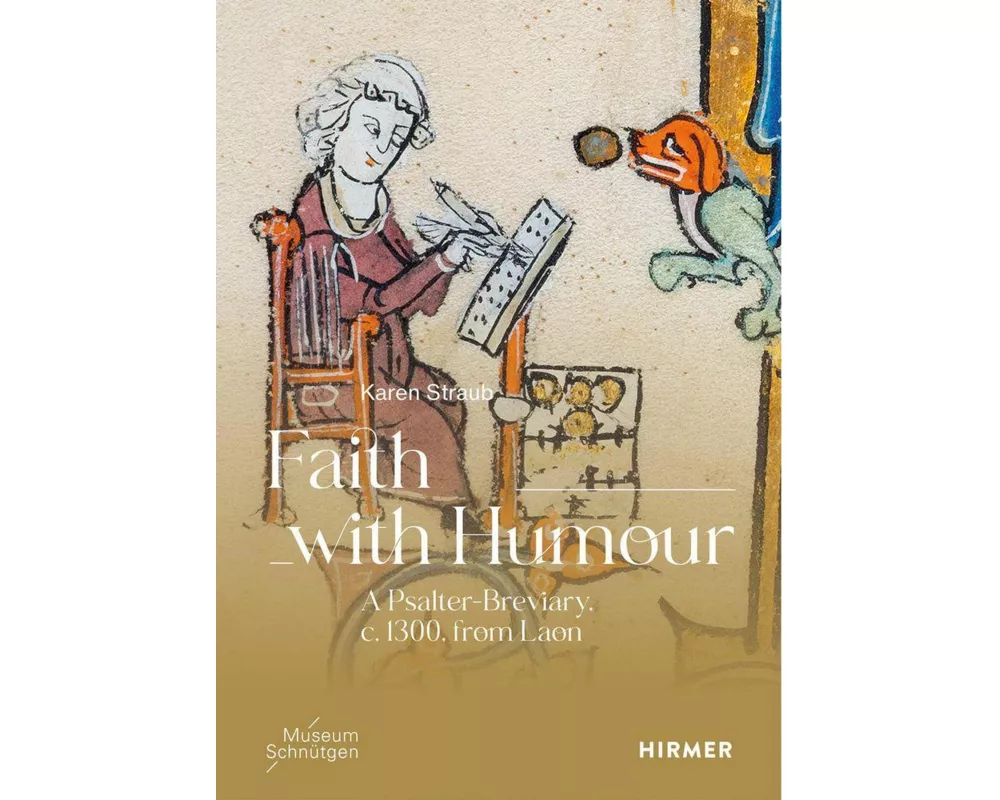Faith with Humour - A psalter-breviary, ca. 1300, from Laon
