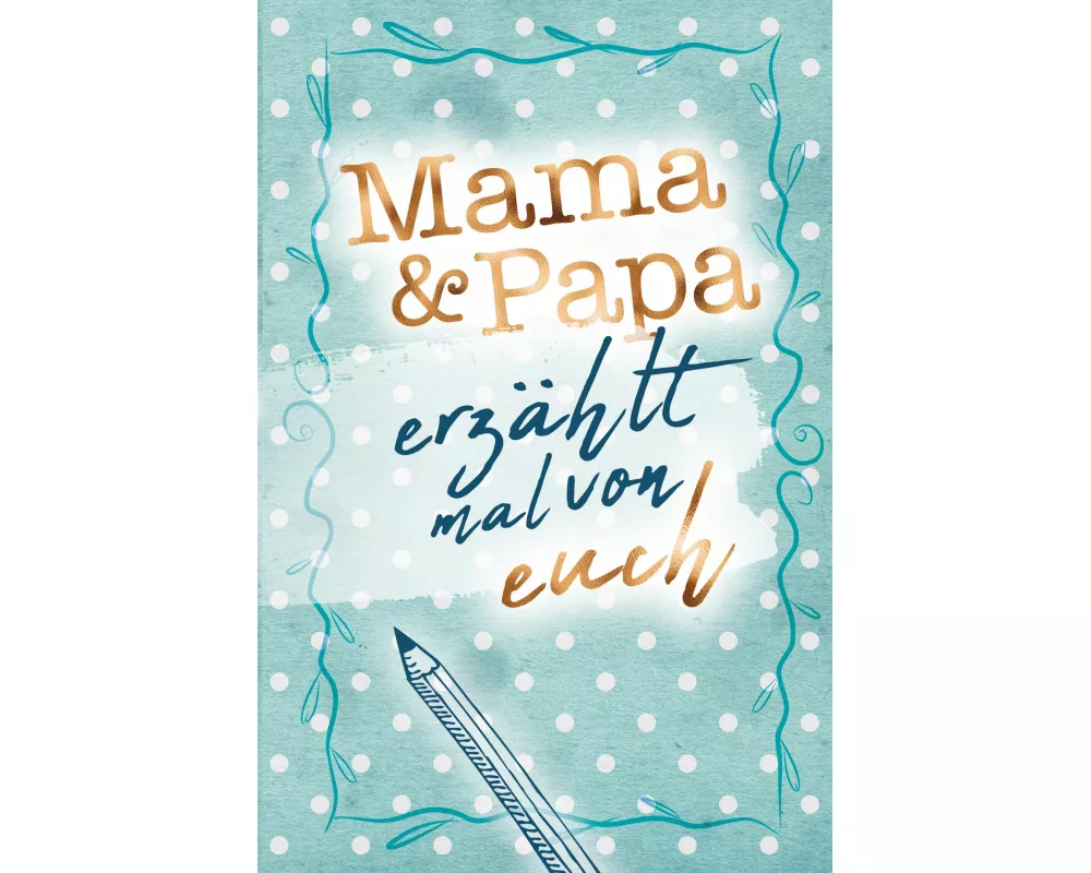 Mama & Papa - Erzählt mal von euch!