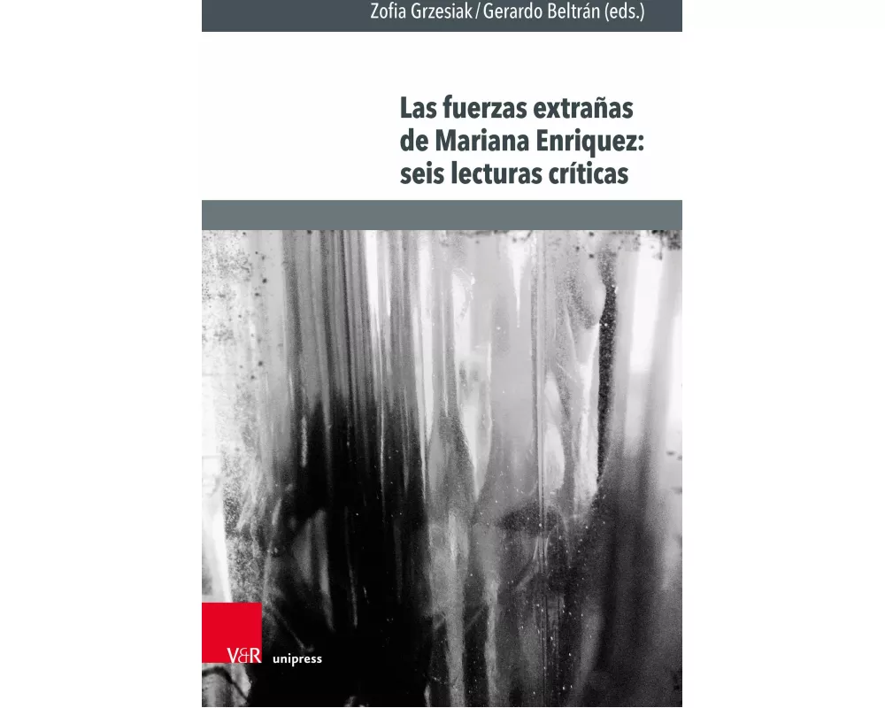 Las fuerzas extrañas de Mariana Enriquez: seis lecturas críticas