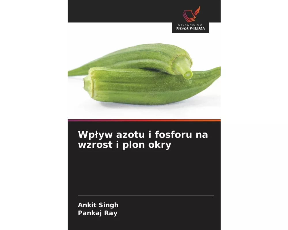 Wp¿yw azotu i fosforu na wzrost i plon okry