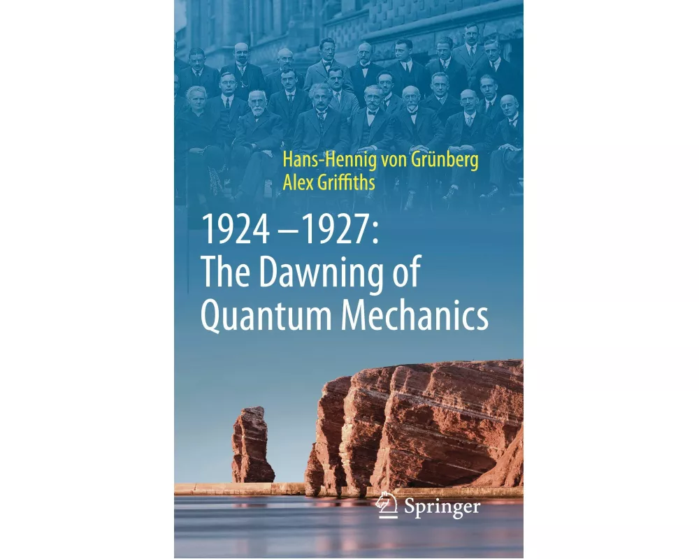 1924-1927: The Dawning of Quantum Mechanics