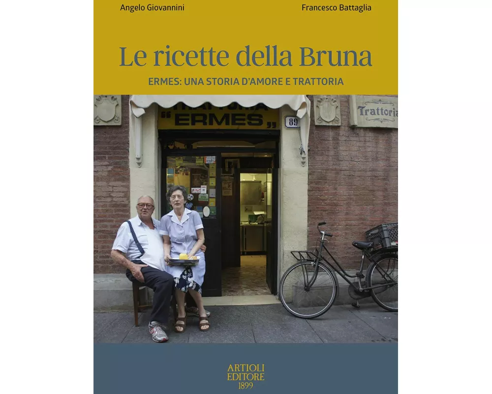 Le ricette della Bruna. Ermes: una storia d'amore e trattoria