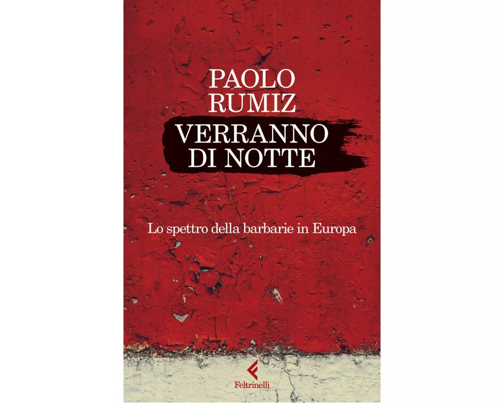 Verranno di notte. Lo spettro della barbarie in Europa