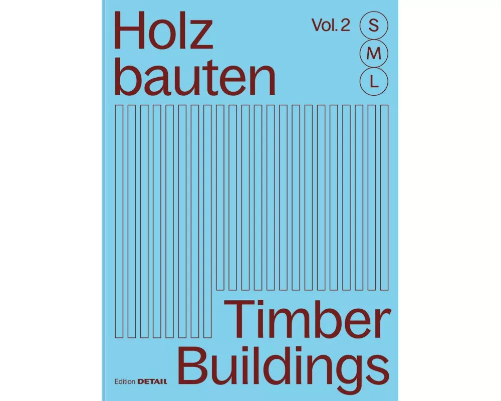 Holzbauten S, M, L (Vol. 2) / Timber Buildings S, M, L (Vol. 2)