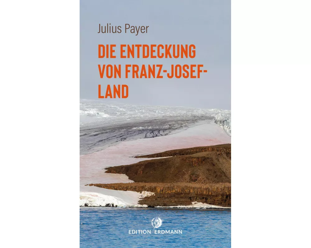 Die Entdeckung von Franz-Josef-Land