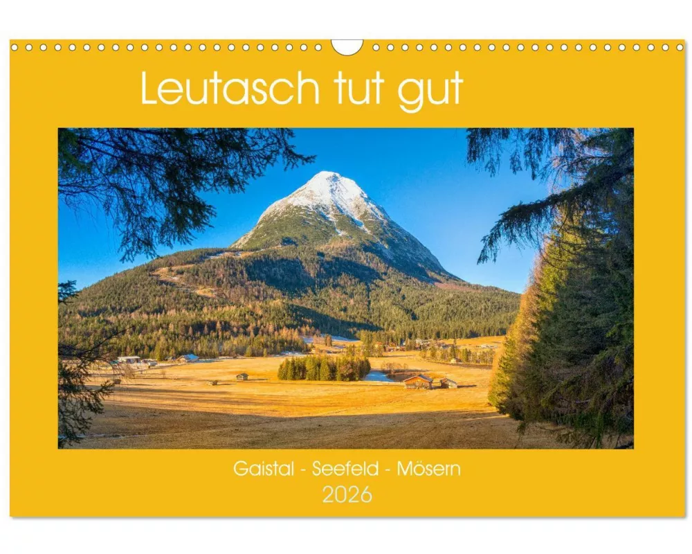 Leutasch tut gut (Wandkalender 2026 DIN A3 quer), CALVENDO Monatskalender